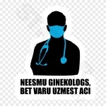 Neesmu Ginekologs Bet Varu Uzmest Aci