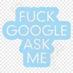 Fuck Google Ask Me