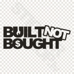 Built Not Bought