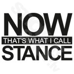 NOW Thats What I Call STANCE