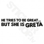 He Tries To Be Great But She Is Greta