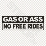 Gas Or Ass No Free Rides