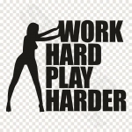 Work Hard Play Harder