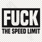 Fuck The Speed Limit