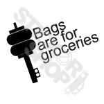 Bags are for groceries