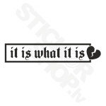 It Is What It Is V7