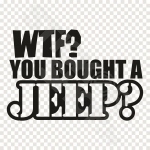 WTF You Bought A Jeep