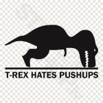 T Rex Hates Pushups