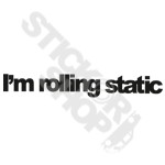 Im Rolling Static