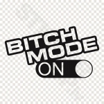 Bitch Mode On