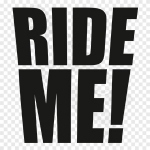 Ride Me