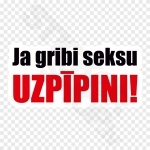 Ja Gribi Seksu Uzpīpini