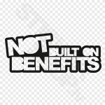 Not Built On Benefits