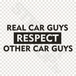 Real Car Guys Respect Other Car Guys