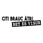 Citi Brauc Ātri Bet Es Visur