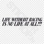 Life Without Racing Is No Life At All