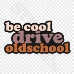 Be Cool Drive Oldschool