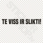 Te Viss Ir Slikti