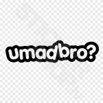 UMADBRO?