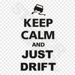 Keep Calm And Just Drift