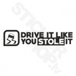 Drive It Like You Stole It V3