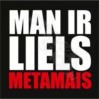 Man Ir Liels Metamais Kauliņš
