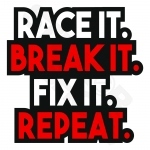 Race It Break It Fix It Repeat