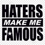 Haters Make Me Famous
