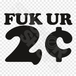 Fuk Ur 2¢