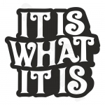 It Is What It Is V2
