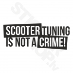 Scooter Tuning Is Not A Crime V2