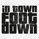 In Town Foot Down