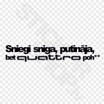 Sniekgi Sniga Putināja Quattro Poh