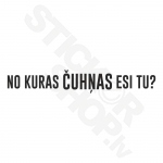No Kuras Čuhņas Esi Tu