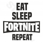 Eat Sleep Fortnite Repeat