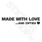 Made With Love And Zipties
