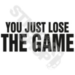 You Just Lose The Game