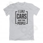 T-krekls - I Like Cars More Than People T-krekls - I Like Cars More Than People