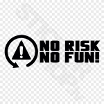 No Risk No Fun