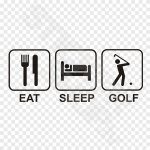 Eat Sleep Golf