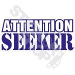 Attention Seeker